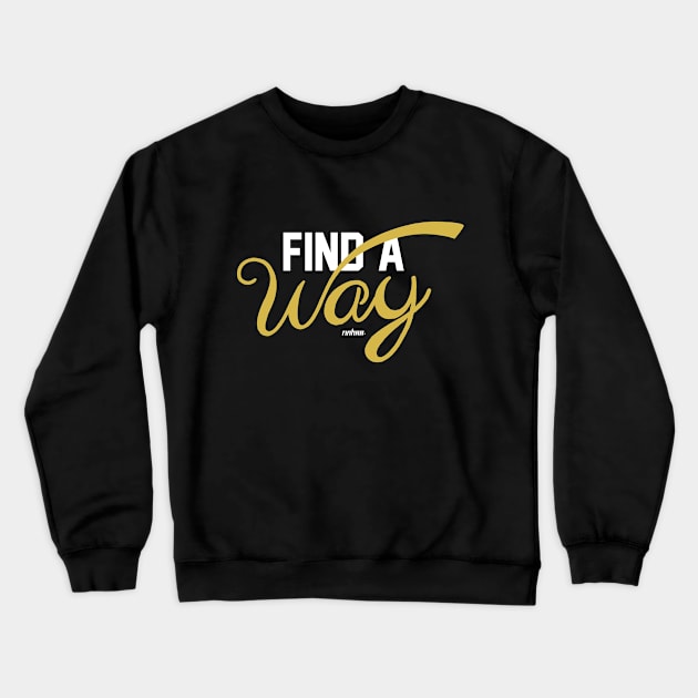 Find A Way Crewneck Sweatshirt by rinhaa studio